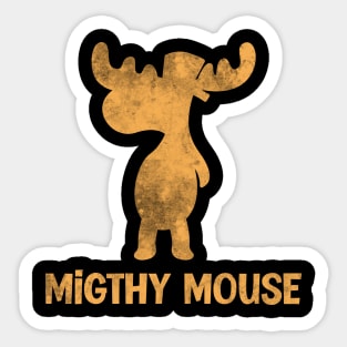 Migthy Mouse Moose Sticker